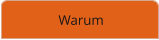 Warum